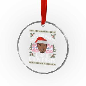 Funny Crystal Glass Ornament Ain't No Party Like a Diddy Party Baby Oil Ugly Gifts TS10 Print Your Wear