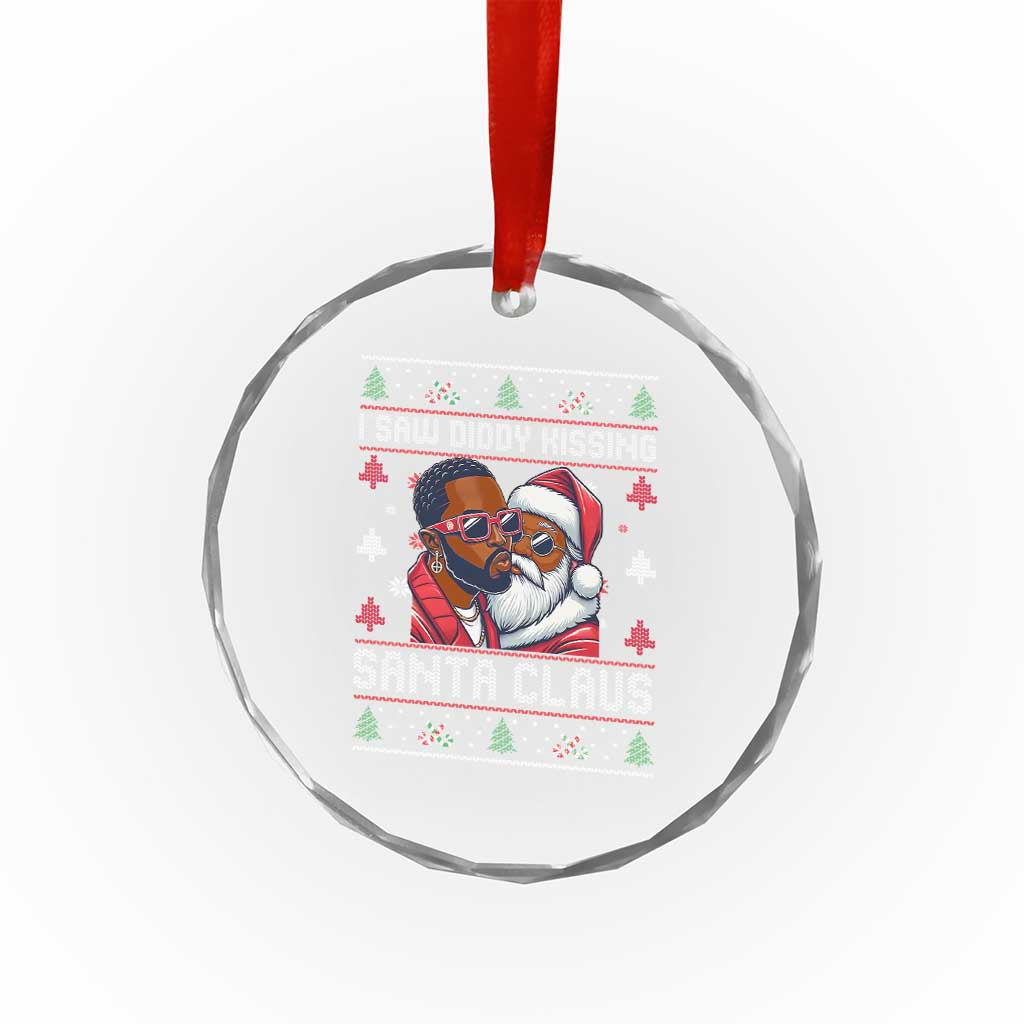 Funny Crystal Glass Ornament Funy Dirty I Saw Diddy Kissing Santa Claus Ugly Xmas Sweater TS10 Print Your Wear