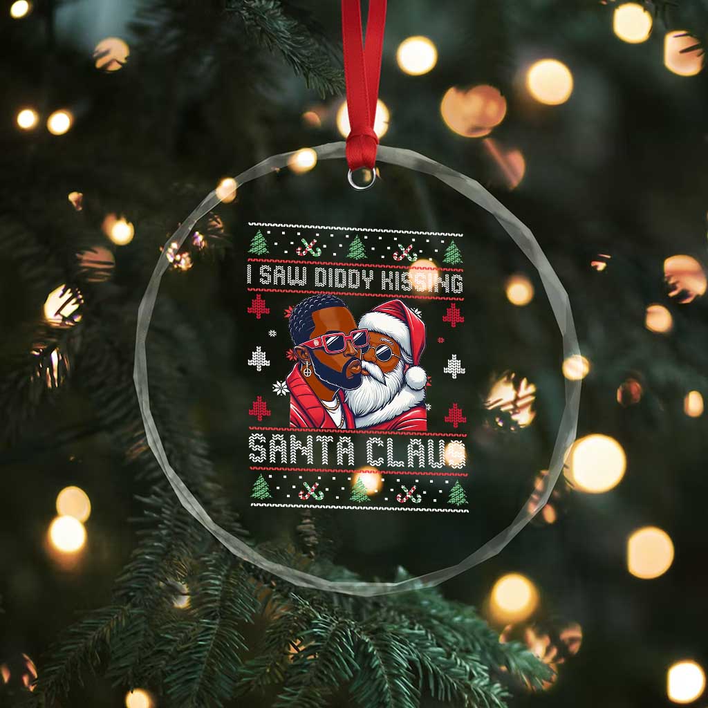Funny Crystal Glass Ornament Funy Dirty I Saw Diddy Kissing Santa Claus Ugly Xmas Sweater TS10 Print Your Wear