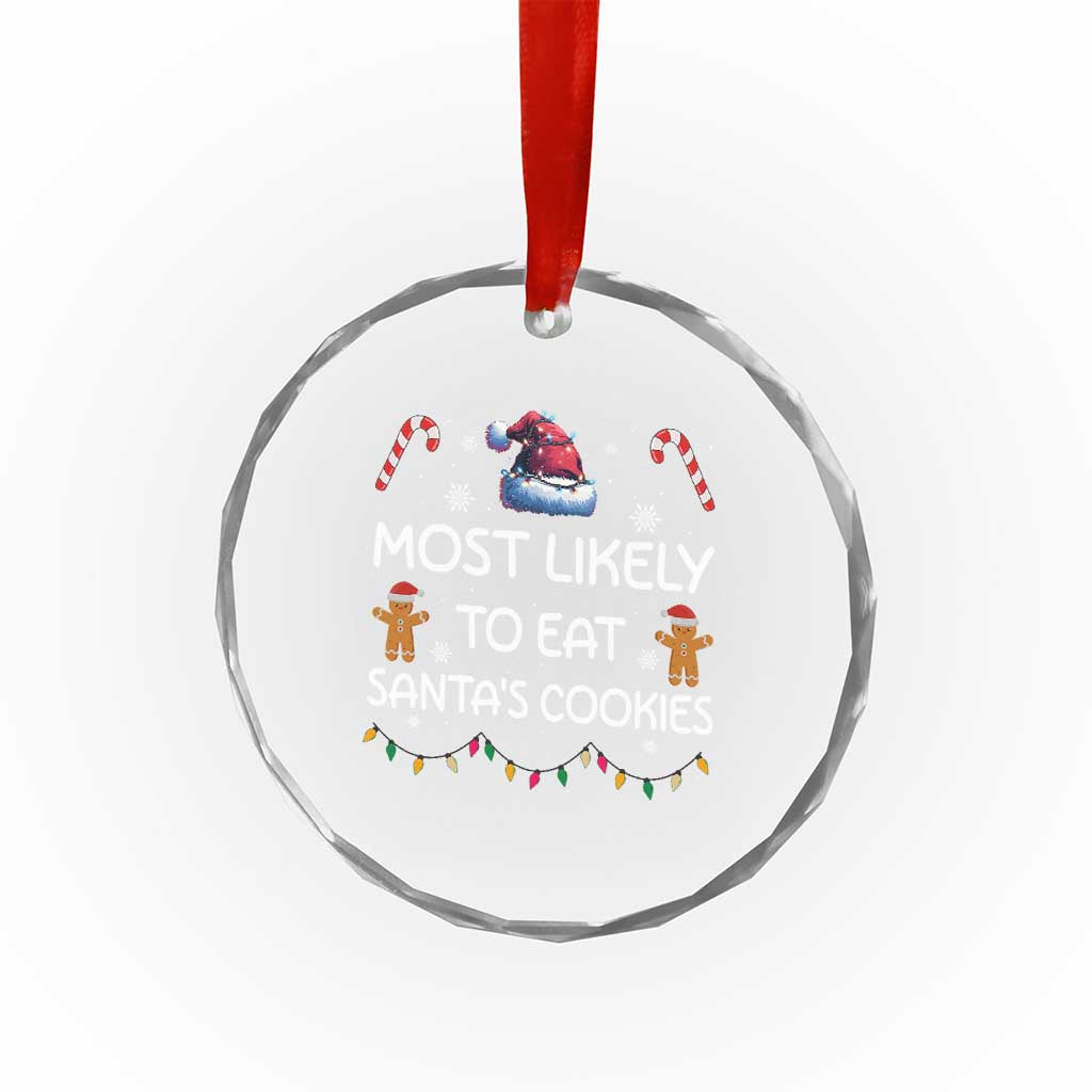 Funny Crystal Glass Ornament Most Likely To Eat Santas Cookies TS10 Print Your Wear