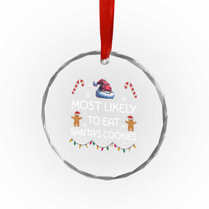 Funny Crystal Glass Ornament Most Likely To Eat Santas Cookies TS10 Print Your Wear