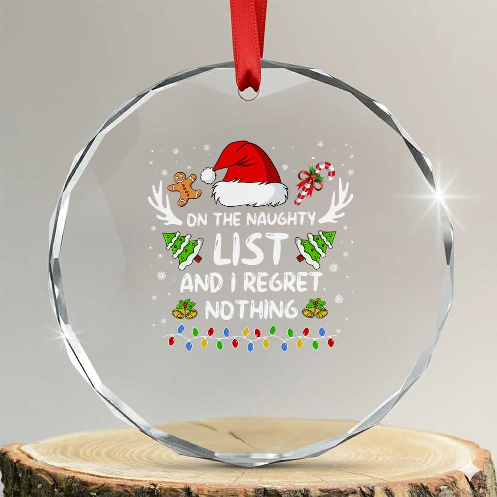 Funny Crystal Glass Ornament On The List Of Naughty And I Regret Nothing TS10 Transparent Glass 3'' Circle Print Your Wear