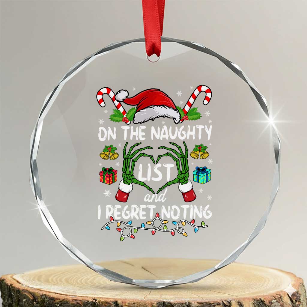 Funny Crystal Glass Ornament On The Naughty List And I Regret Nothing TS10 Transparent Glass 3'' Circle Print Your Wear