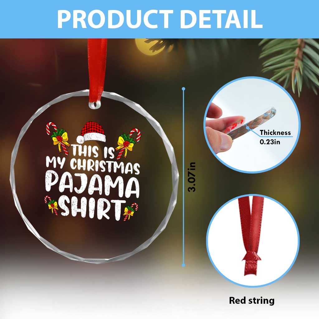 Funny Crystal Glass Ornament This Is My Christmas Pajama Shirt TS10 Print Your Wear