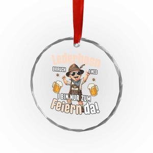 Funny Cute Boy Lederhosen Oktoberfest Crystal Glass Ornament Lederhosn I Bin Nur Zum Feiern Da Party TS02 Transparent Glass 3'' Circle Print Your Wear