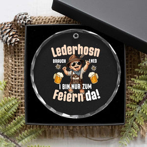 Funny Cute Boy Lederhosen Oktoberfest Crystal Glass Ornament Lederhosn I Bin Nur Zum Feiern Da Party TS02 Print Your Wear