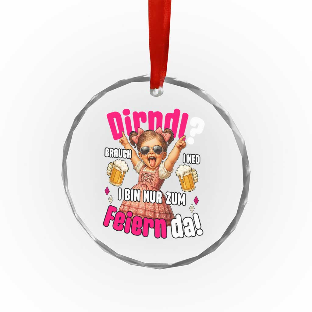 Funny Cute Girl Oktoberfest Crystal Glass Ornament Dirndle I Bin Nur Zum Feiern Da Party TS02 Transparent Glass 3'' Circle Print Your Wear