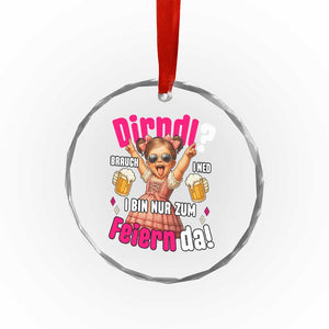 Funny Cute Girl Oktoberfest Crystal Glass Ornament Dirndle I Bin Nur Zum Feiern Da Party TS02 Transparent Glass 3'' Circle Print Your Wear