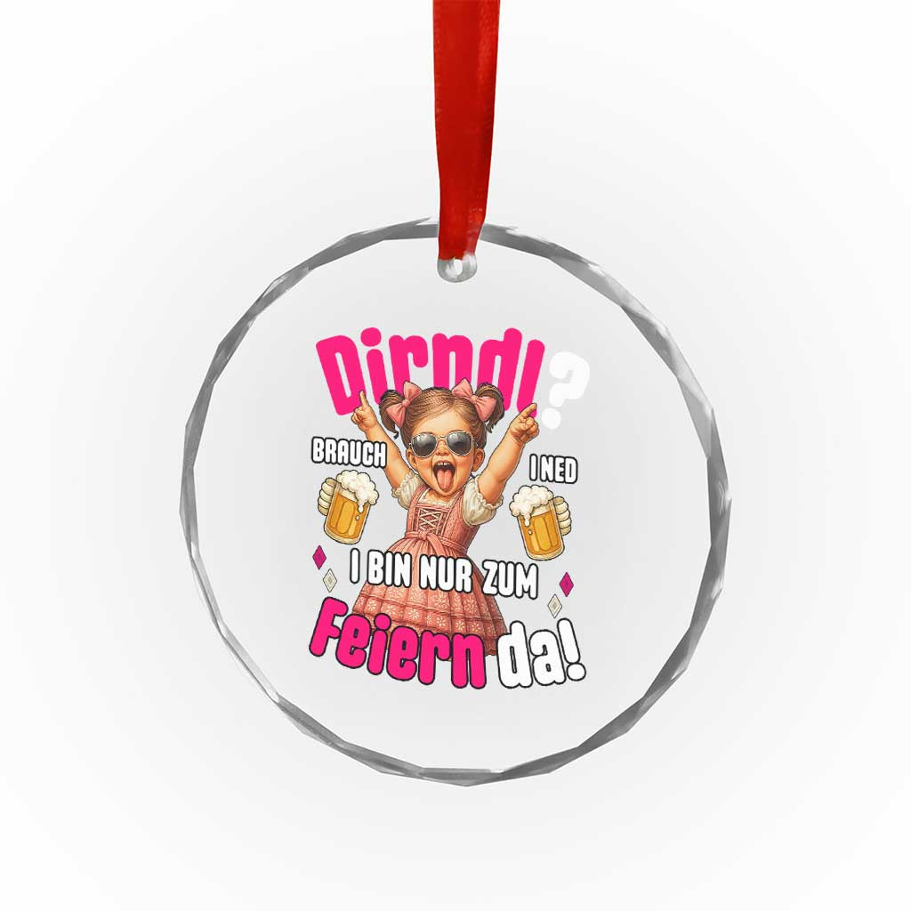 Funny Cute Girl Oktoberfest Crystal Glass Ornament Dirndle I Bin Nur Zum Feiern Da Party TS02 Print Your Wear