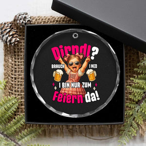 Funny Cute Girl Oktoberfest Crystal Glass Ornament Dirndle I Bin Nur Zum Feiern Da Party TS02 Print Your Wear