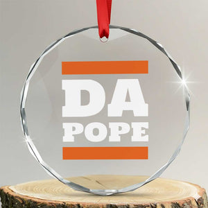 Funny Da Pope From America Chicago Crystal Glass Ornament TS11 Transparent Glass 3'' Circle Print Your Wear