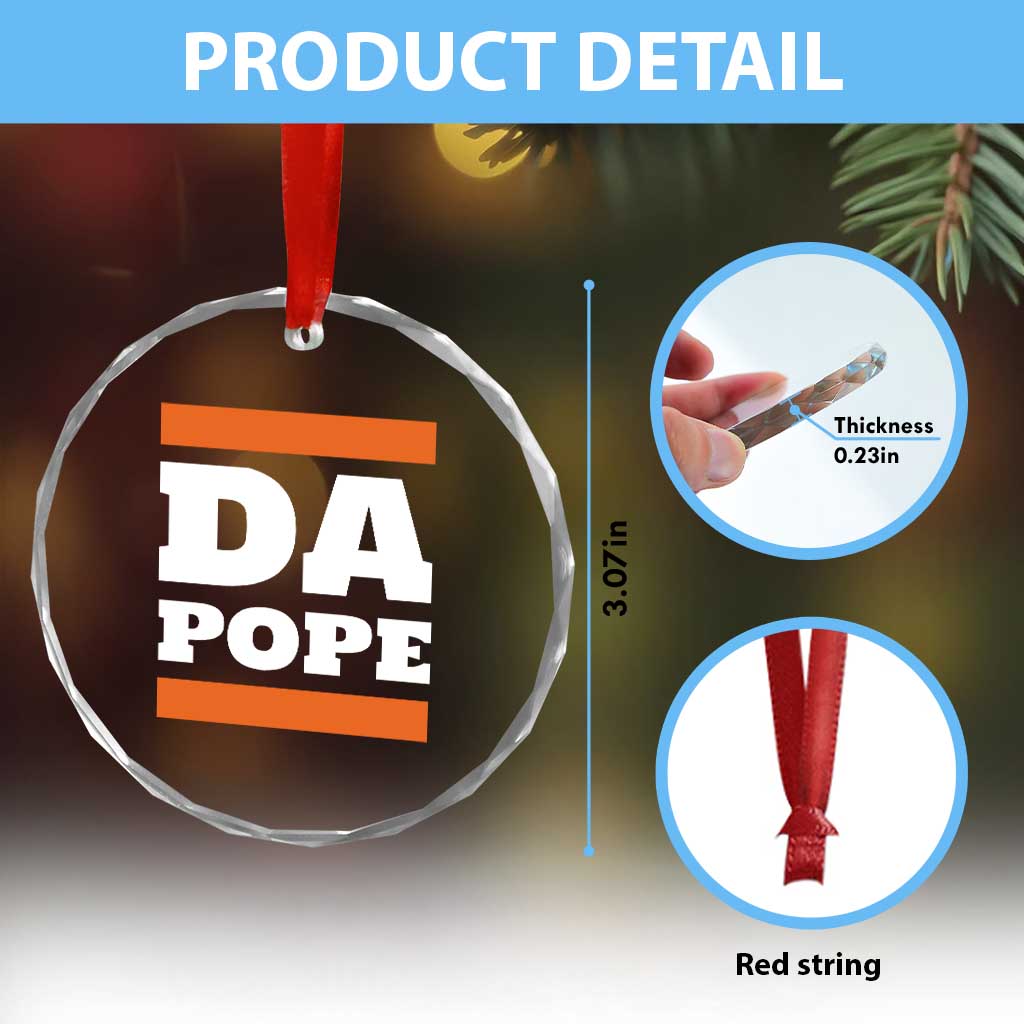 Funny Da Pope From America Chicago Crystal Glass Ornament TS11 Print Your Wear