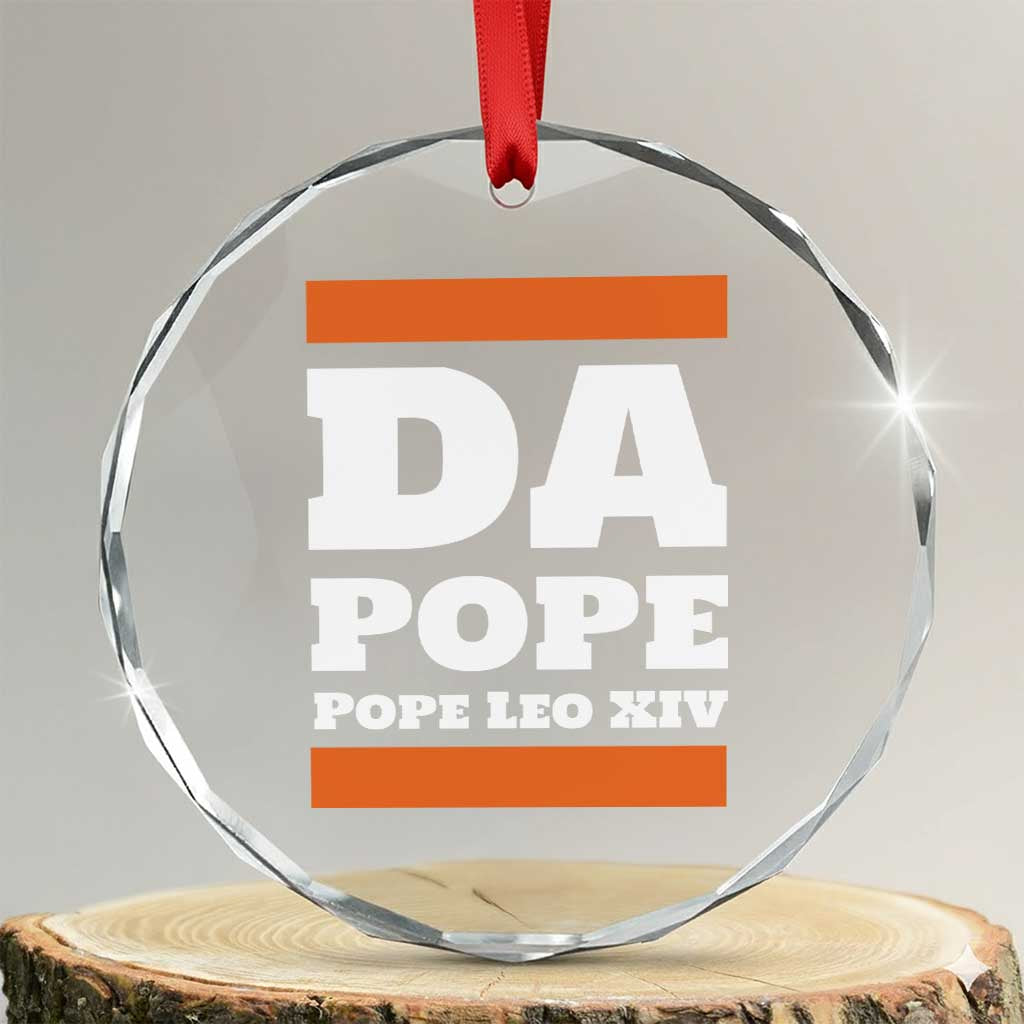 Funny Da Pope From America Chicago Pope Leo XIV Crystal Glass Ornament TS11 Transparent Glass 3'' Circle Print Your Wear