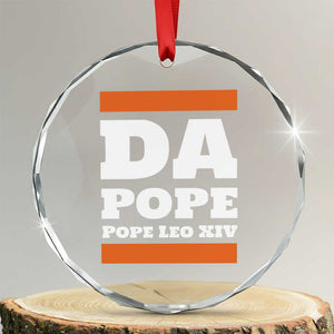Funny Da Pope From America Chicago Pope Leo XIV Crystal Glass Ornament TS11 Transparent Glass 3'' Circle Print Your Wear