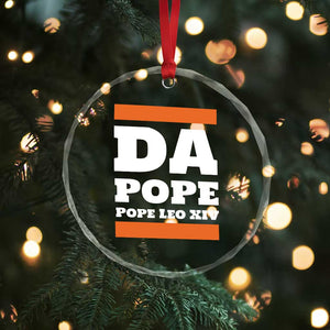 Funny Da Pope From America Chicago Pope Leo XIV Crystal Glass Ornament TS11 Print Your Wear