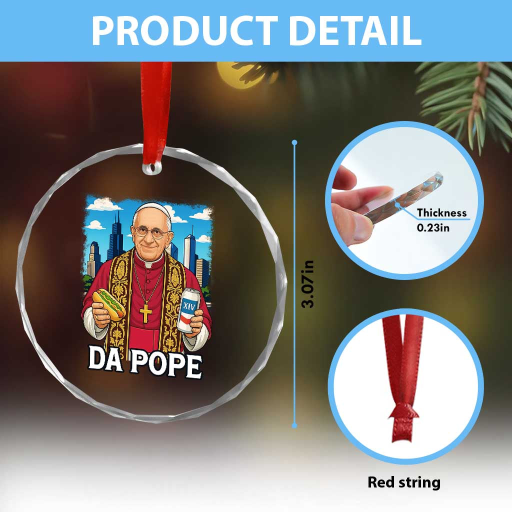 Funny Da Pope Leo XIV Crystal Glass Ornament 267th Pope Chicago Hot Dog and Beer TS02 Print Your Wear