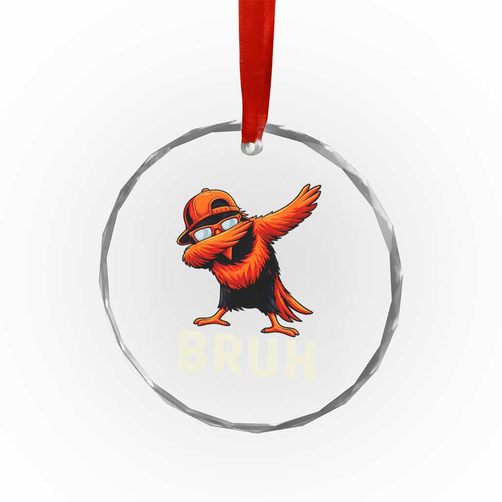 Funny Dabbing Oriole Bird Bruh Crystal Glass Ornament Cool Game Day Sports Fan TS02 Print Your Wear