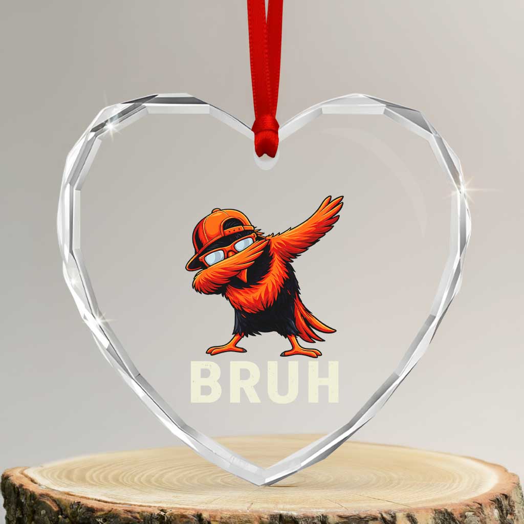 Funny Dabbing Oriole Bird Bruh Heart Crystal Glass Ornament Cool Game Day Sports Fan TS02 Transparent Glass 3'' Heart Print Your Wear