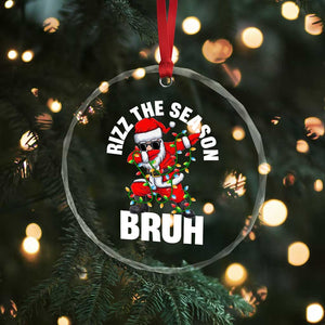 Funny Dabbing Santa Rizz Xmas Crystal Glass Ornament Rizz The Season Bruh Xmas Lights TS02 Print Your Wear