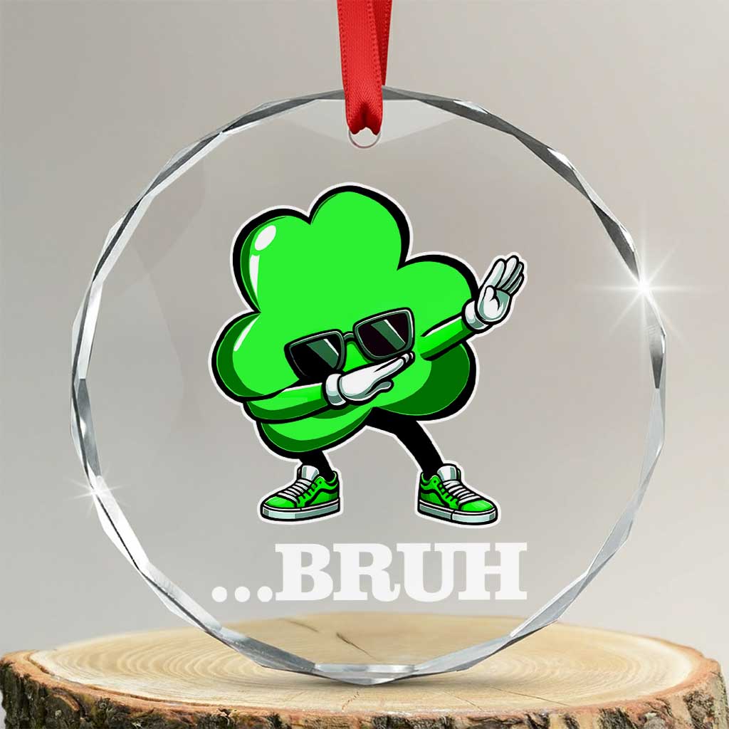 Funny Dabbing Shamrock Crystal Glass Ornament Bruh St. Patrick's Day TS02 Transparent Glass 3'' Circle Print Your Wear