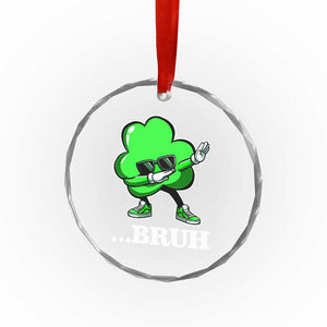 Funny Dabbing Shamrock Crystal Glass Ornament Bruh St. Patrick's Day TS02 Print Your Wear