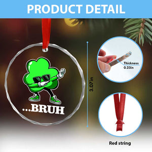 Funny Dabbing Shamrock Crystal Glass Ornament Bruh St. Patrick's Day TS02 Print Your Wear