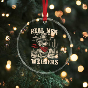 Funny Dachshund Cowboy Crystal Glass Ornament Real Men Play With Their Weiners TS10 Print Your Wear