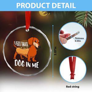 Funny Dachshund Crystal Glass Ornament I Got That Dog In Me Wiener Sausage Hotdog Meme TS02 Print Your Wear