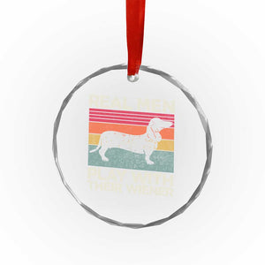 Funny Dachshund Dad Crystal Glass Ornament Retro Real Men Play With Their Wiener Dog Dad Gag Gift TS10 Print Your Wear