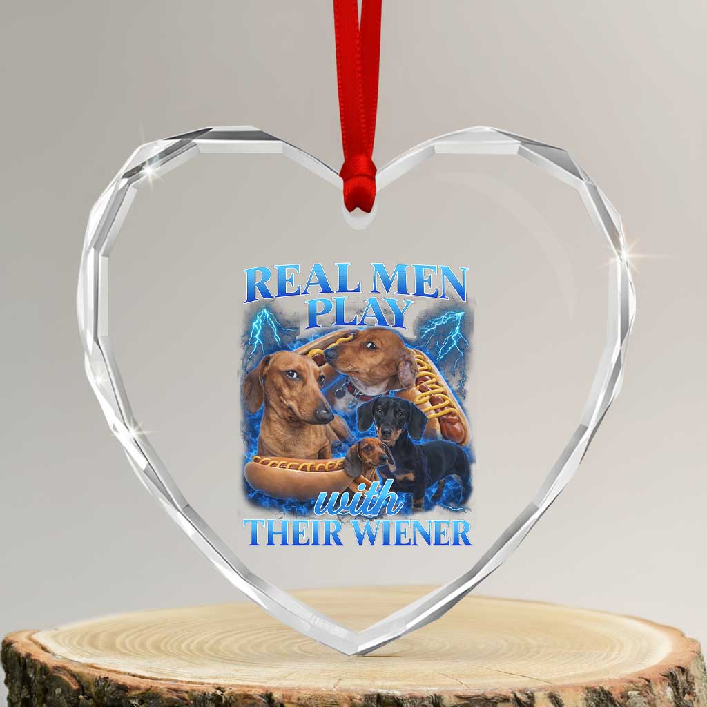 Funny Dachshund Dog Dad Heart Crystal Glass Ornament Real Men Play With Their Wiener Funny Offensive TS10 Transparent Glass 3'' Heart Print Your Wear