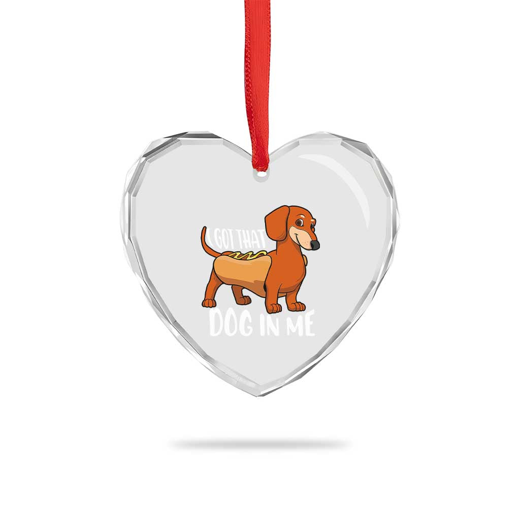 Funny Dachshund Heart Crystal Glass Ornament I Got That Dog In Me Wiener Sausage Hotdog Meme TS02 Print Your Wear