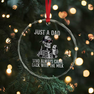 Funny Dad Crystal Glass Ornament Just A Dad Who Always Came Back With The Milk Skeleton American Flag TS10 Print Your Wear
