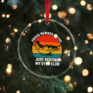 Funny Dad Crystal Glass Ornament Proud Member Of The Just Resting My Eyes Club TS14 Print Your Wear