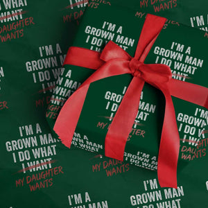 Funny Dad Girl I Am A Grown Man I Do What My Daughter Wants Wrapping Paper Roll Fathers Day TS11 Green Print Your Wear