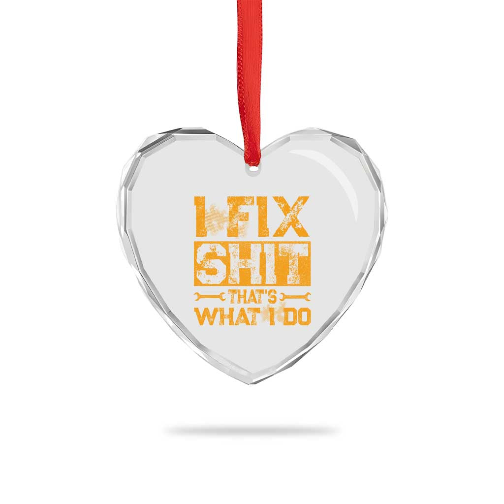 Funny Dad Grandpa Heart Crystal Glass Ornament I Fix Shit Thats What I Do TS10 Print Your Wear