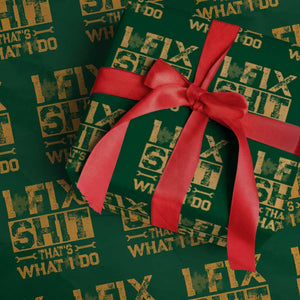 Funny Dad Grandpa Wrapping Paper Roll I Fix Shit Thats What I Do TS10 Green Print Your Wear