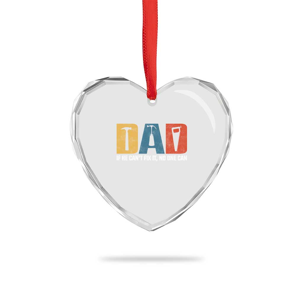 Funny Dad He Cant Fix It No One Can Heart Crystal Glass Ornament Fathers Day TS11 Print Your Wear