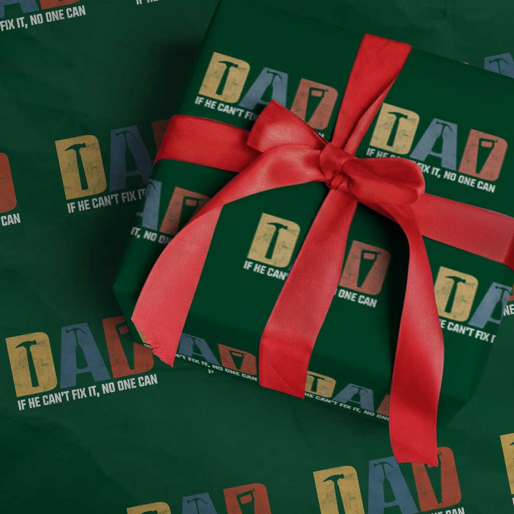 Funny Dad He Cant Fix It No One Can Wrapping Paper Roll Fathers Day TS11 Green Print Your Wear