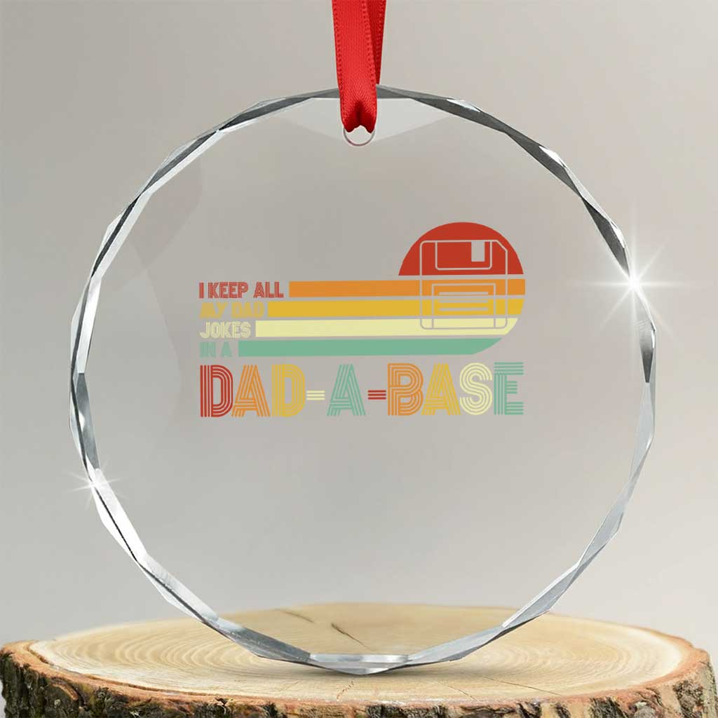 Funny Dad Jokes In A Dad-a-base Crystal Glass Ornament Retro Vintage Fathers Day TS10 Transparent Glass 3'' Circle Print Your Wear