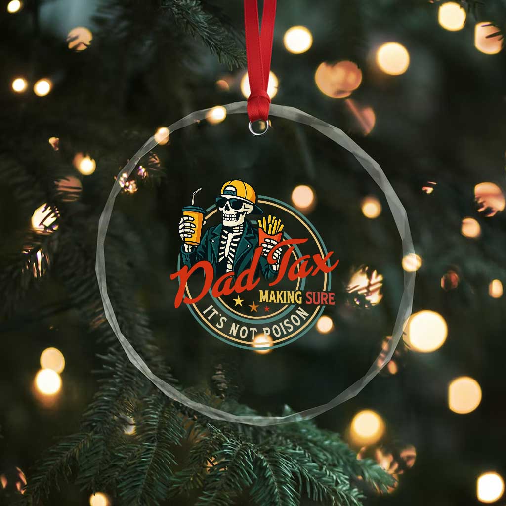 Funny Dad Tax Skeleton Crystal Glass Ornament Making Sure Its Not Poison Retro Food Humor Fathers Day Gift TS02 Print Your Wear