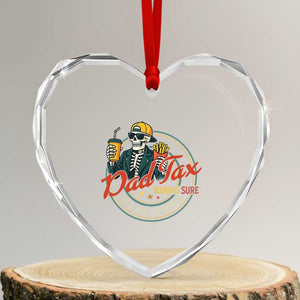 Funny Dad Tax Skeleton Heart Crystal Glass Ornament Making Sure Its Not Poison Retro Food Humor Fathers Day Gift TS02 Transparent Glass 3'' Heart Print Your Wear