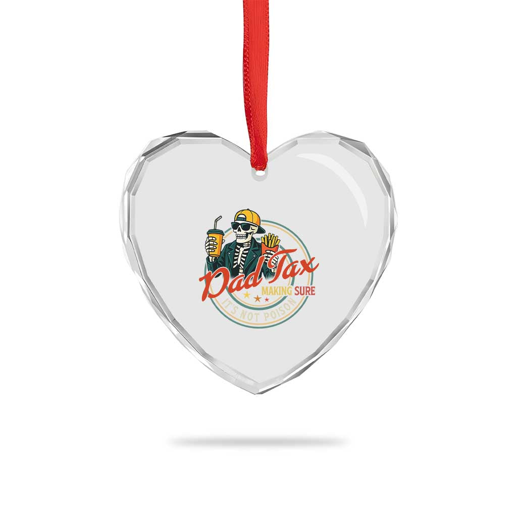 Funny Dad Tax Skeleton Heart Crystal Glass Ornament Making Sure Its Not Poison Retro Food Humor Fathers Day Gift TS02 Print Your Wear