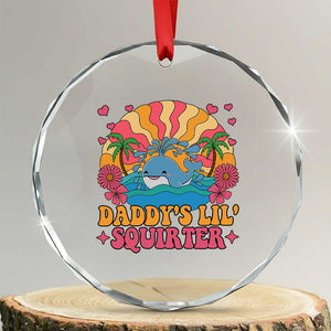 Funny Daddys Lil Squirter Crystal Glass Ornament Inappropriate Adult Humor Squirting Whale TS11 Transparent Glass 3'' Circle Print Your Wear