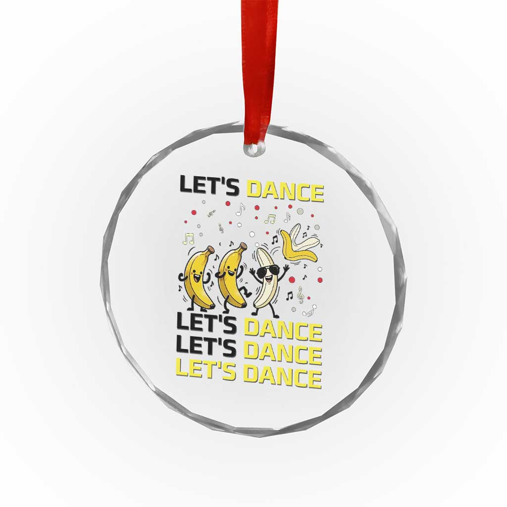 Funny Dancing Banana Crystal Glass Ornament Lets Dance Silly Meme Graphic TS12 Print Your Wear