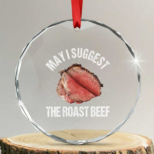 Funny Dank Meme Crystal Glass Ornament May I Suggest The Roast Beef TS10 Transparent Glass 3'' Circle Print Your Wear