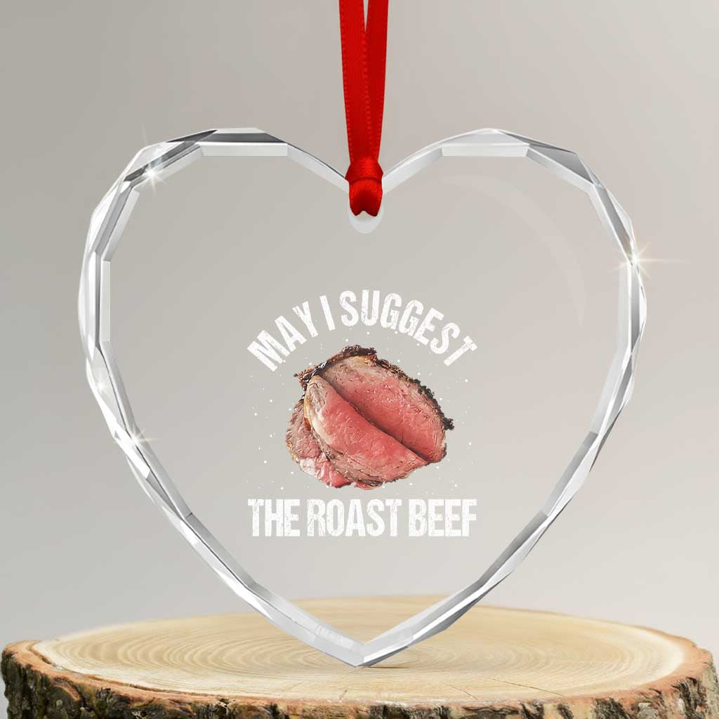 Funny Dank Meme Heart Crystal Glass Ornament May I Suggest The Roast Beef TS10 Transparent Glass 3'' Heart Print Your Wear