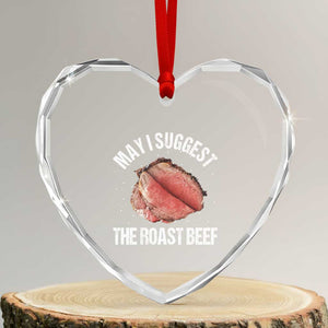 Funny Dank Meme Heart Crystal Glass Ornament May I Suggest The Roast Beef TS10 Transparent Glass 3'' Heart Print Your Wear