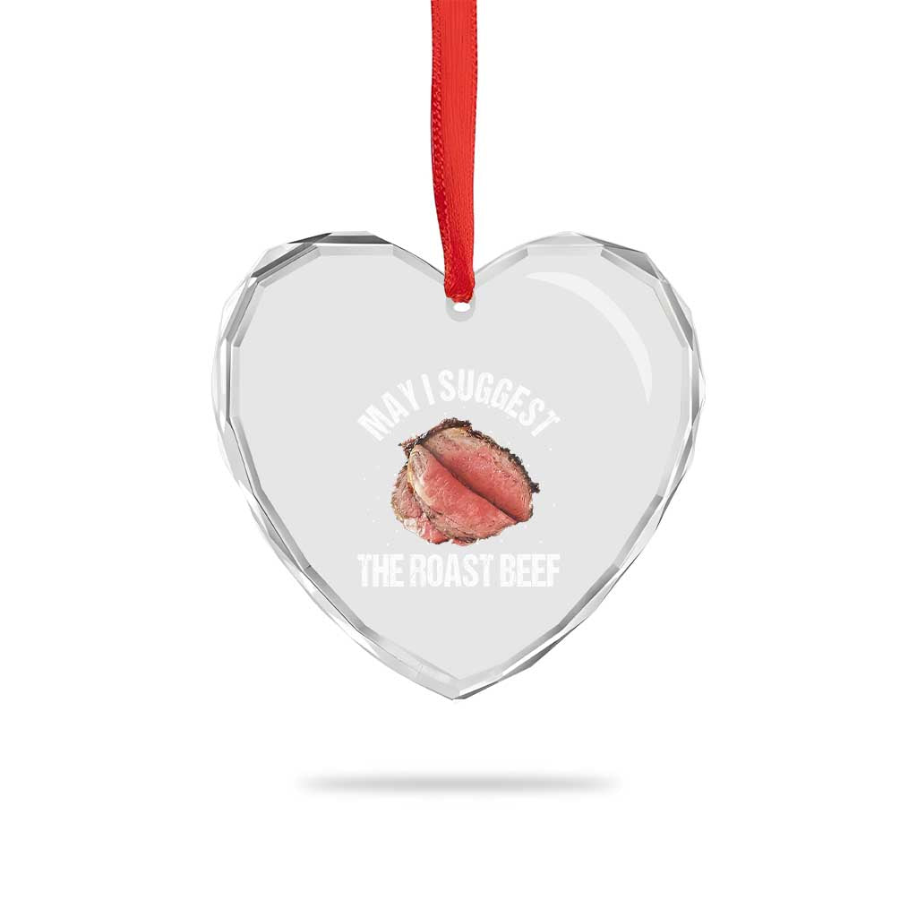 Funny Dank Meme Heart Crystal Glass Ornament May I Suggest The Roast Beef TS10 Print Your Wear