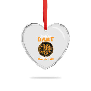 Funny Dartist Pub Game Heart Crystal Glass Ornament That One Dart That Just Hates You TS12 Print Your Wear