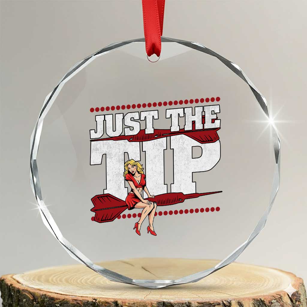 Funny Darts Player Gift Crystal Glass Ornament Just The Tip TS12 Transparent Glass 3'' Circle Print Your Wear